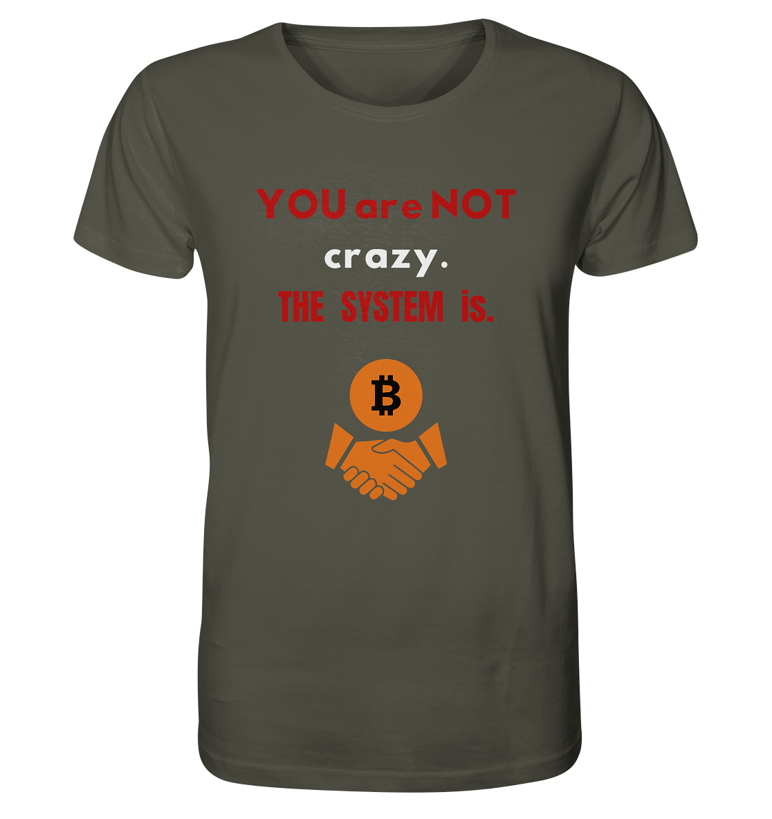 YOU are NOT crazy. THE SYSTEM is. (Variante BTC black) - Organic Shirt