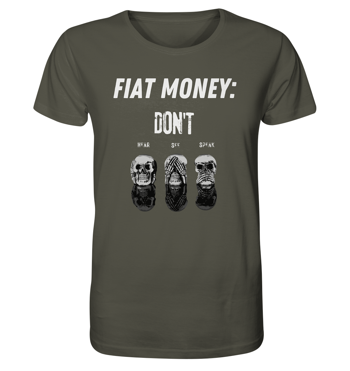 FIAT MONEY: - skulls - DON´T HEAR, SEE, SPEAK - Organic Shirt