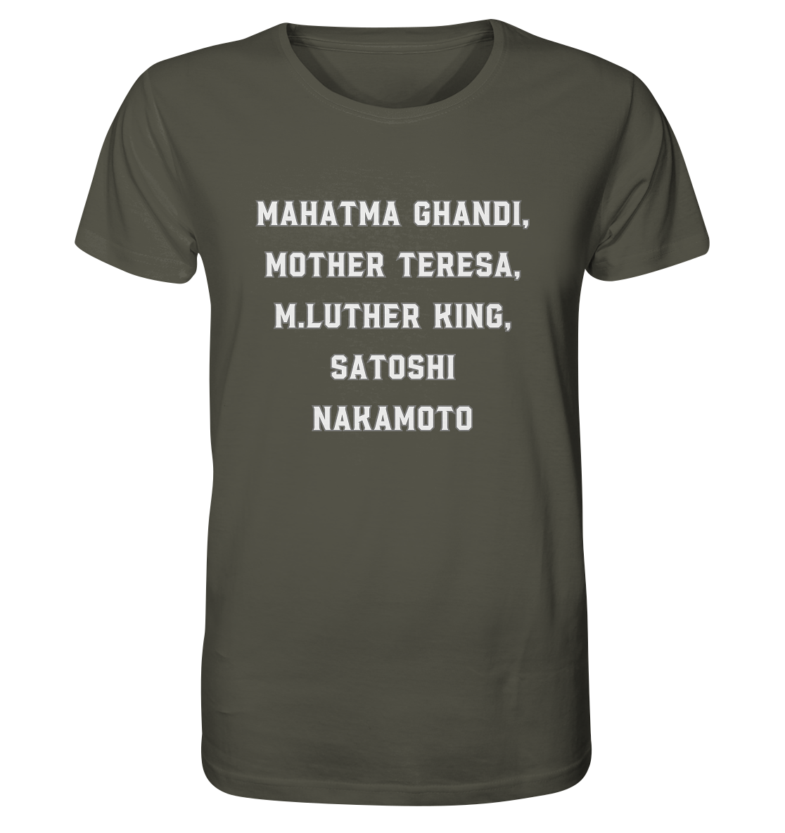 Mahatma Ghandi, Mother Theresa, M. Luther King, Satoshi Nakamoto - Organic Shirt