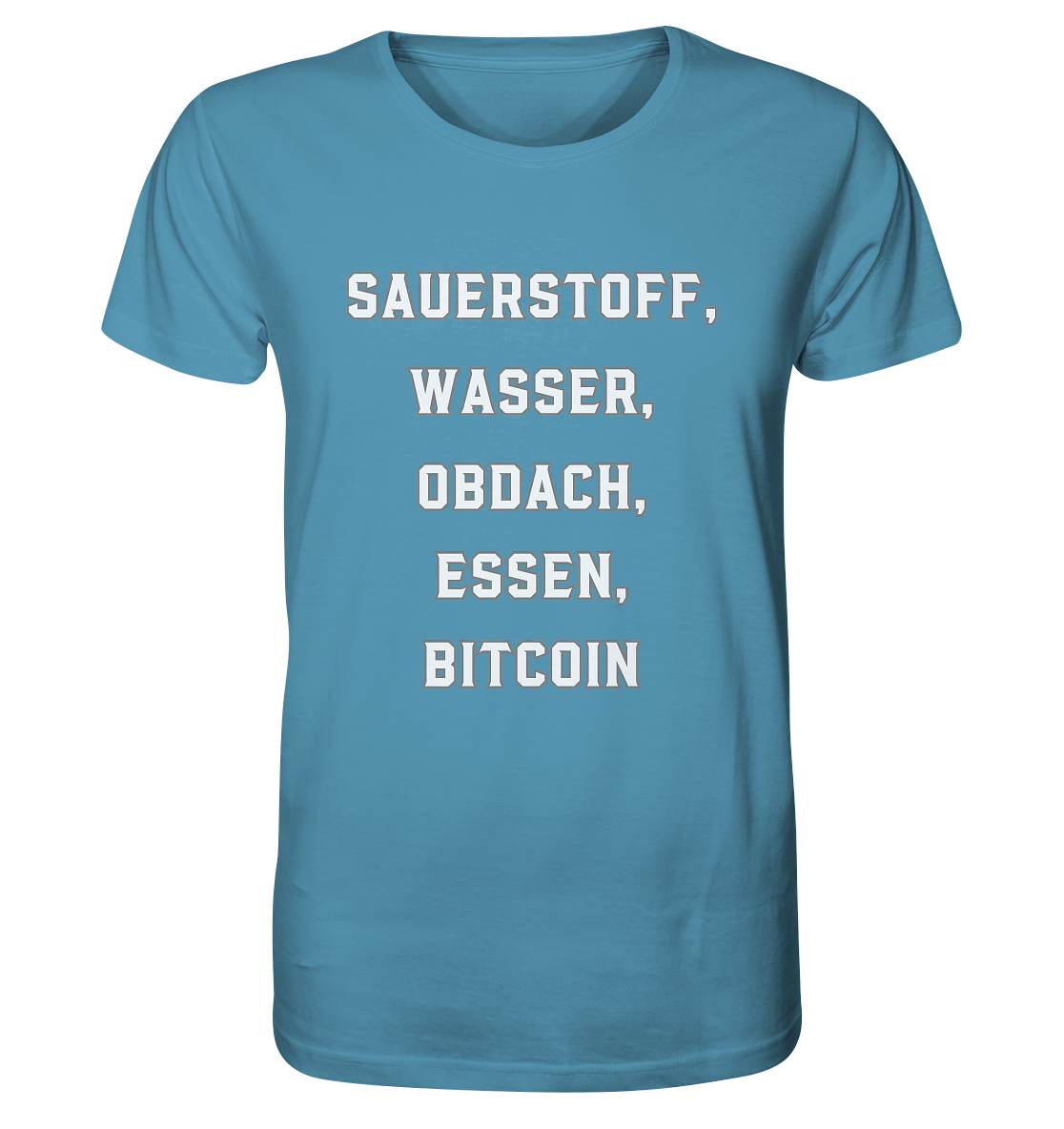 SAUERSTOFF, WASSER, OBDACH, ESSEN, BITCOIN - Organic Shirt