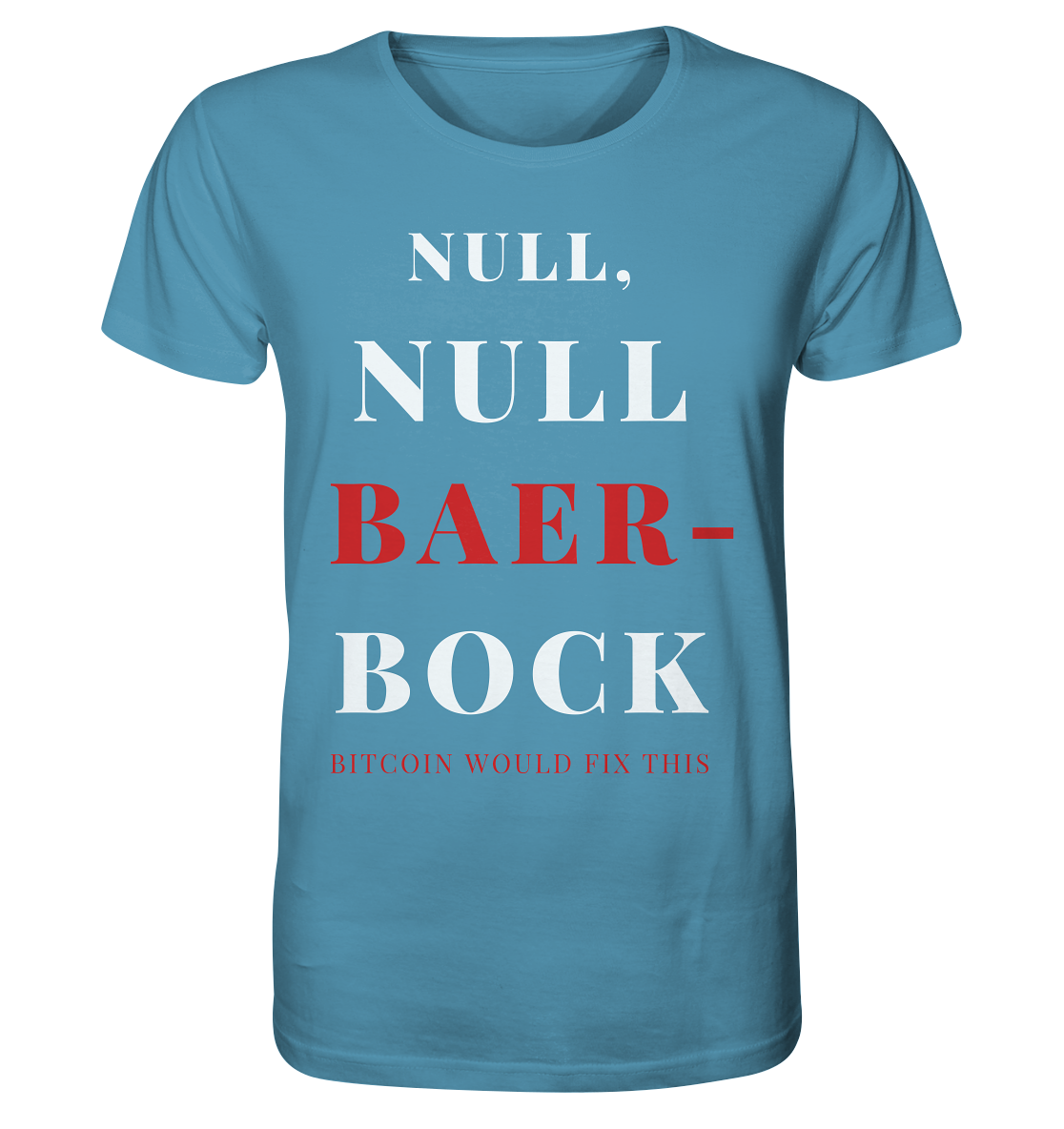NULL, NULL BAER-BOCK - BITCOIN WOULD FIX... - STUDY BITCOIN   - Organic Shirt