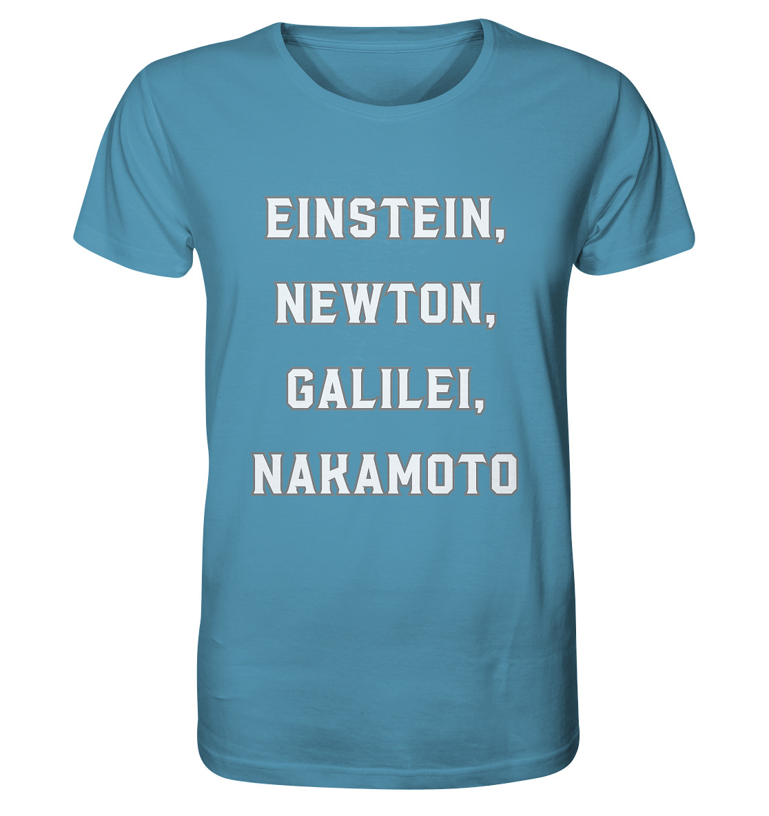 EINSTEIN, NEWTON, GALILEI, NAKAMOTO - Organic Shirt