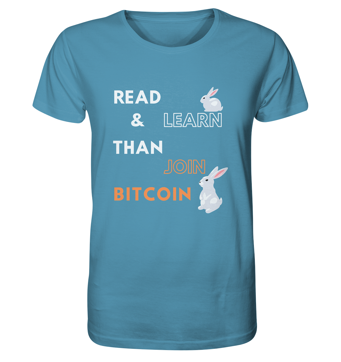 READ & LEARN, THAN JOIN BITCOIN - Bunny Version - Organic Shirt