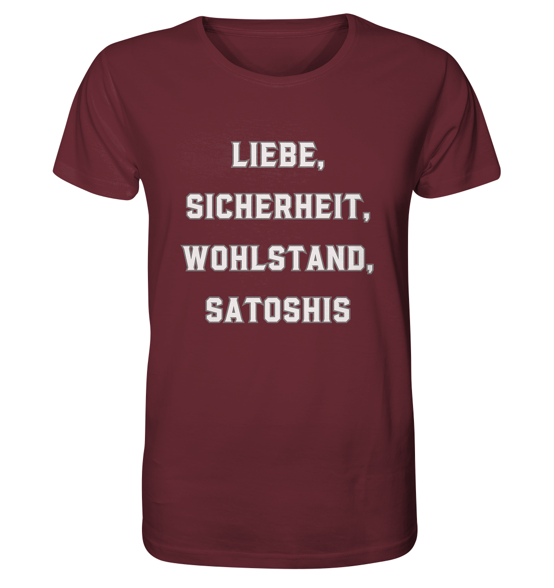LIEBE, SICHERHEIT, WOHLSTAND, SATOSHIS - Organic Shirt