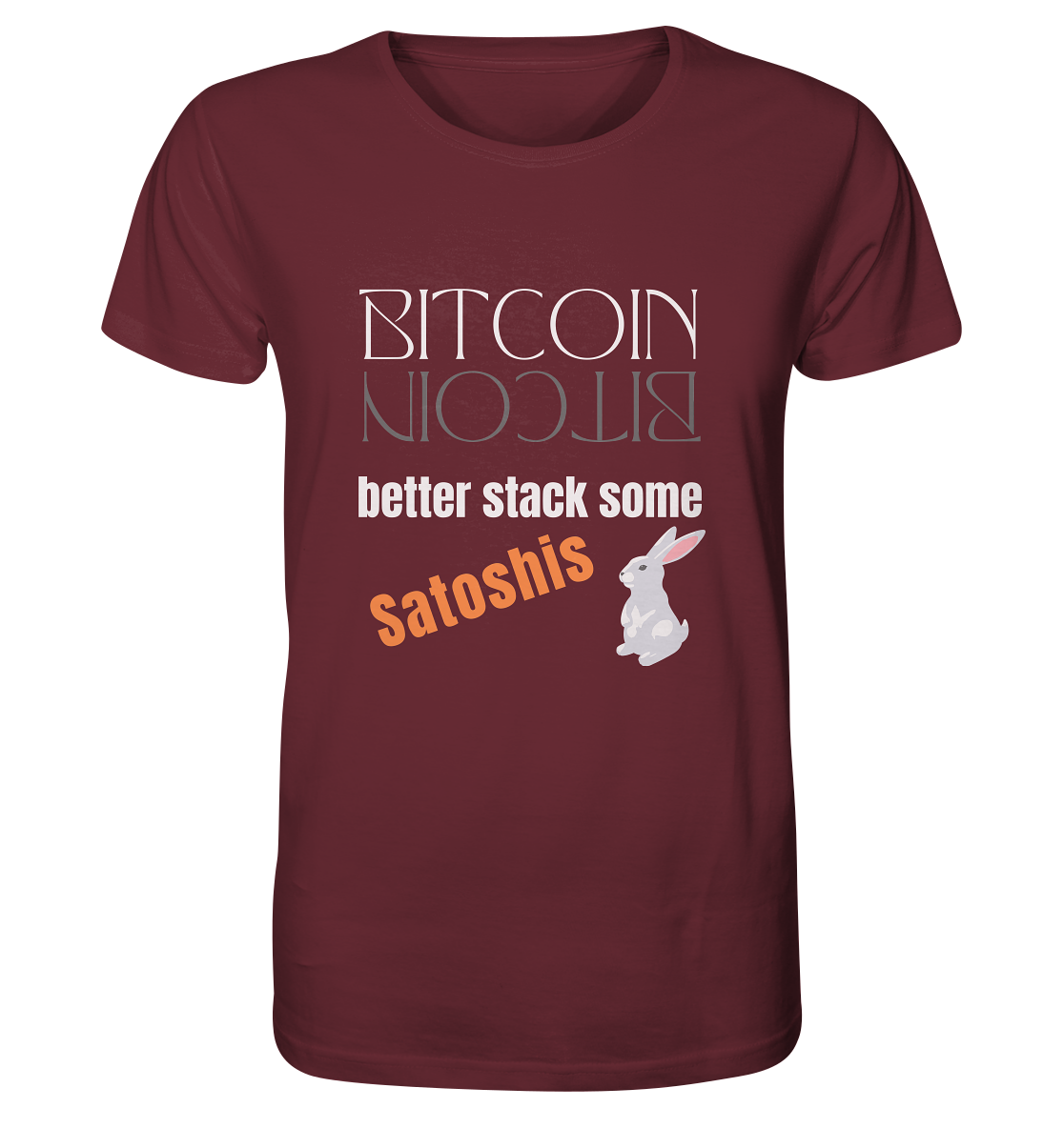 BITCOIN BETTER STACK SOME Satoshis - (Spiegelschrift & Bunny Version) - Organic Shirt