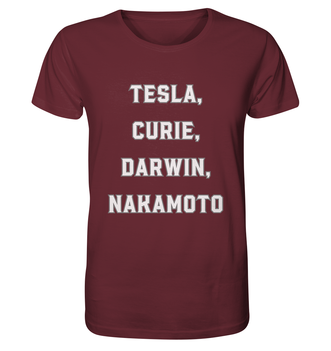TESLA, CURIE, DARWIN, NAKAMOTO  - Organic Shirt