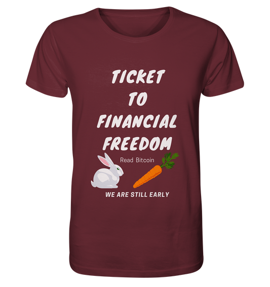 TICKET TO FINANCIAL FREEDOM (Bunny & Carrot Version) Read Bitcoin - We are still early   - Organic Shirt
