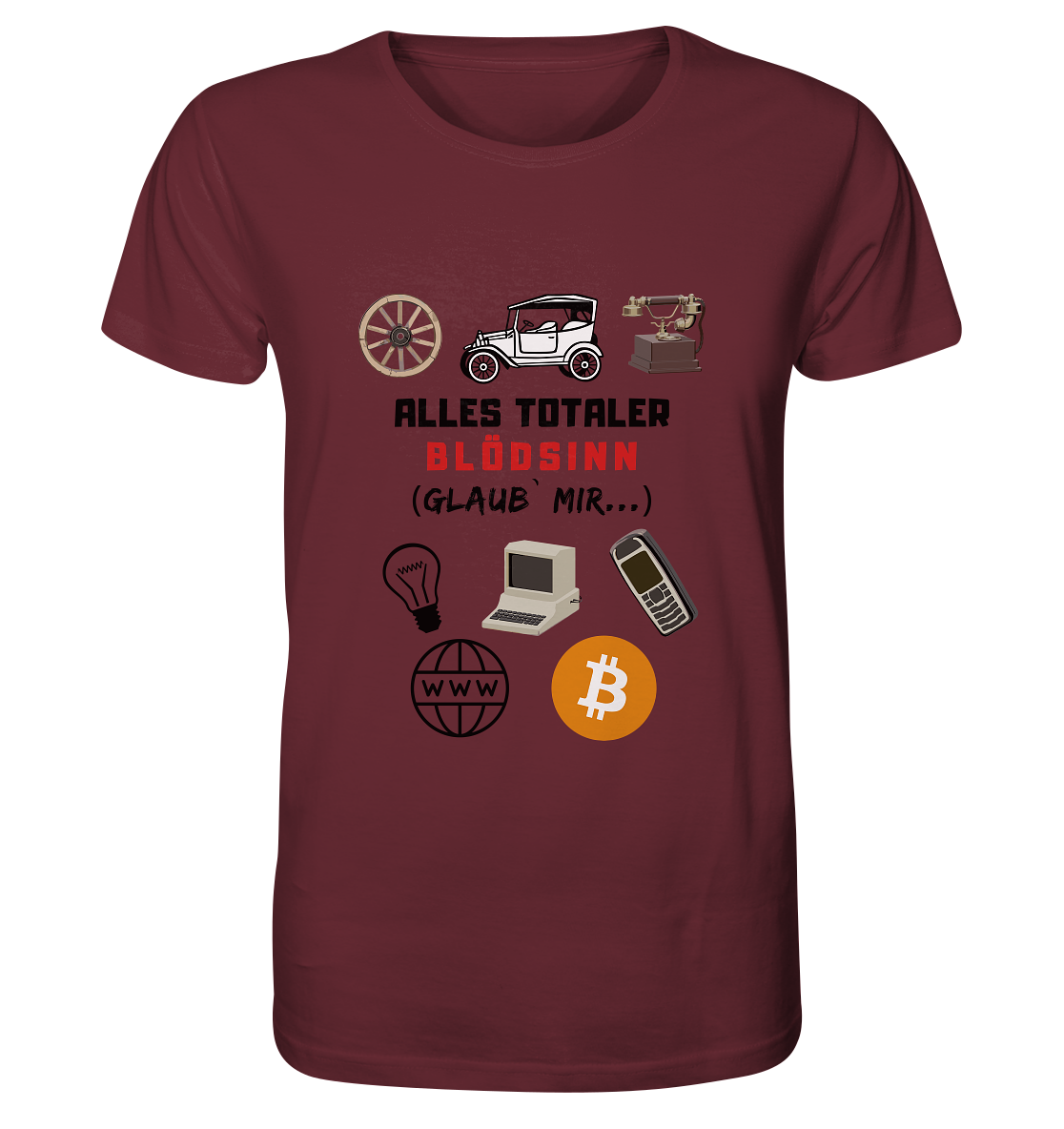 ALLES TOTALER BLÖDSINN (Glaub` mir...) -(Signalwort ROT, Grafiken, BTC Symbol)  - Organic Shirt
