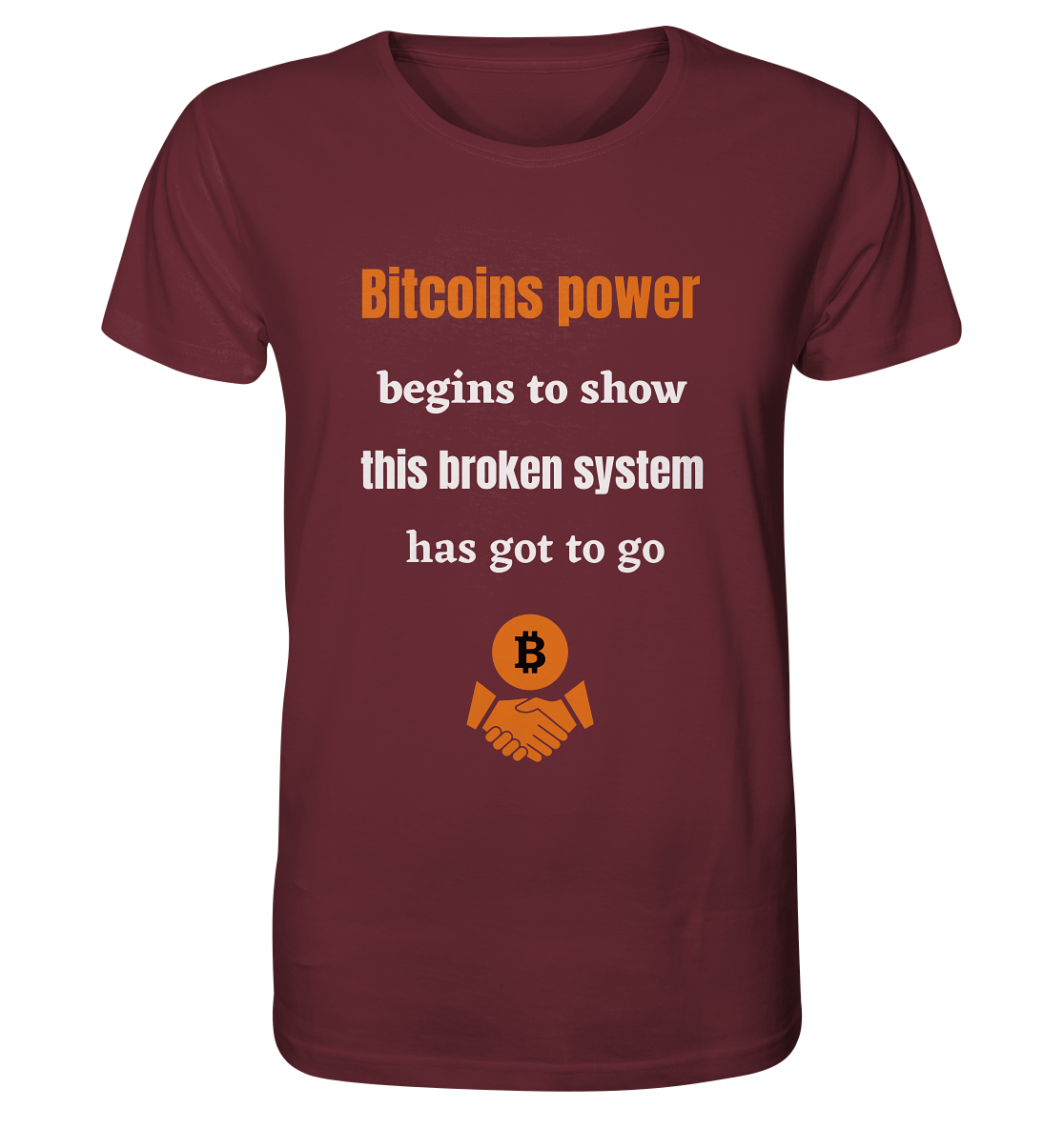 Bitcoins power begins to show this broken system has got to go - Organic Shirt