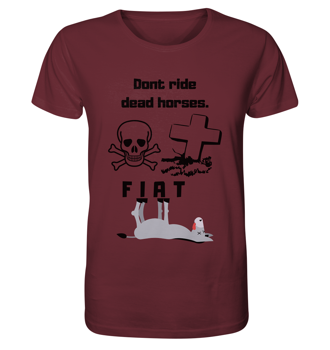 DON`T RIDE DEAD HORSES - FIAT (Grabstein, Totenkopf, Esel)  - Organic Shirt