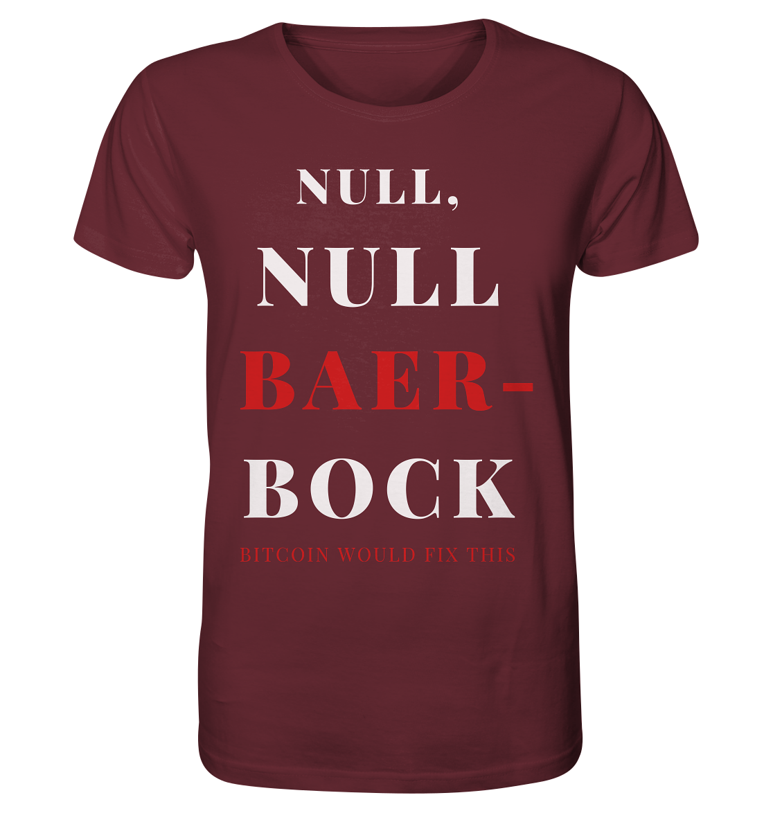 NULL, NULL BAER-BOCK - BITCOIN WOULD FIX... - STUDY BITCOIN   - Organic Shirt