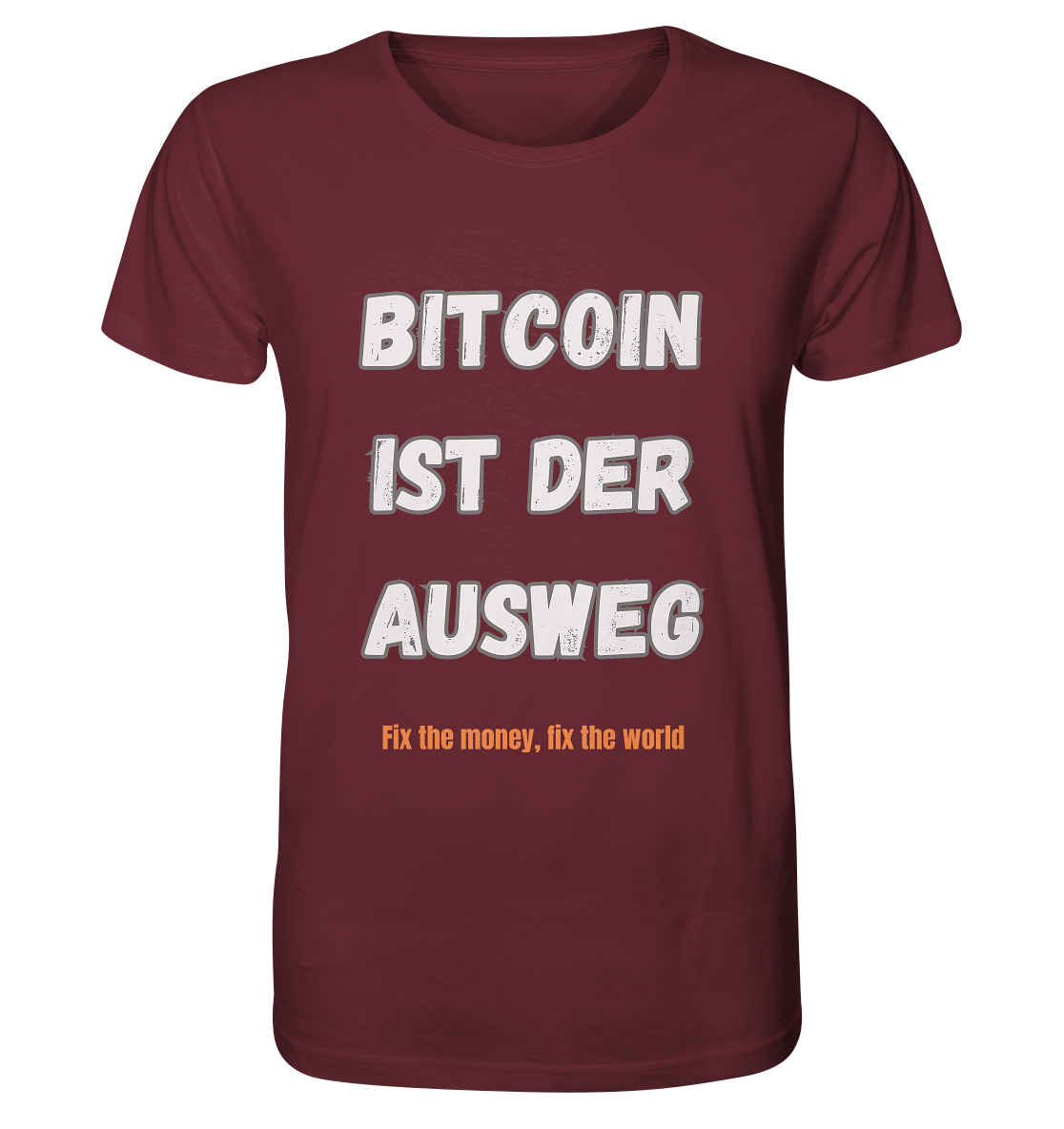 BITCOIN IST DER AUSWEG - fix the money fix the world   - Organic Shirt