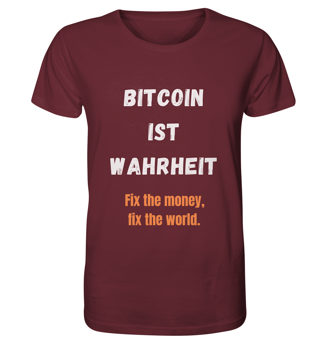 BITCOIN IST WAHRHEIT - Fix the money, fix the world  - Organic Shirt