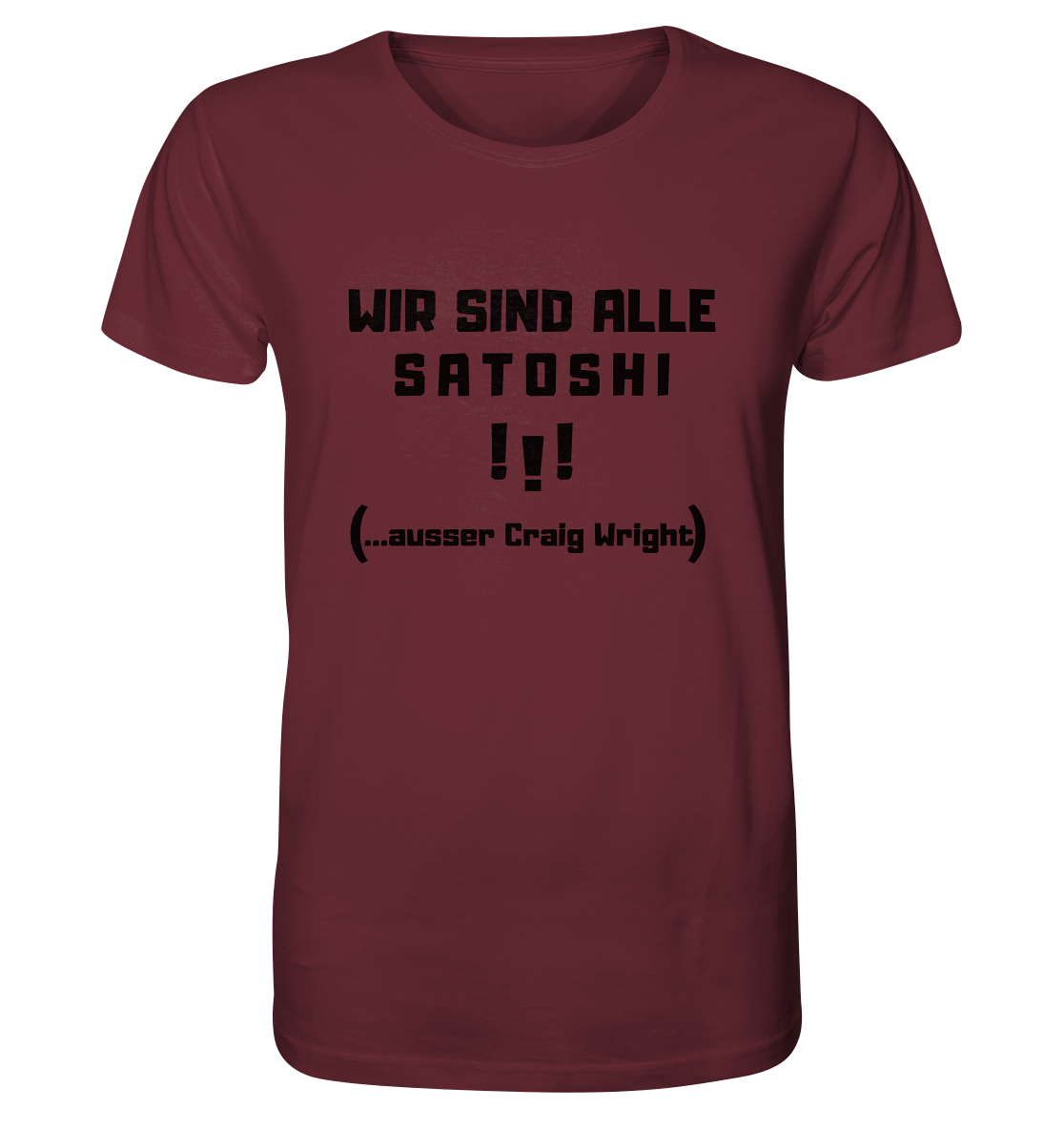 WIR SIND ALLE SATOSHI... ausser CRAIG WRIGHT (Version "!!!" ohne Lachen) - Organic Shirt
