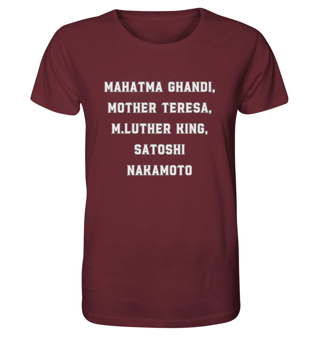 Mahatma Ghandi, Mother Theresa, M. Luther King, Satoshi Nakamoto - Organic Shirt