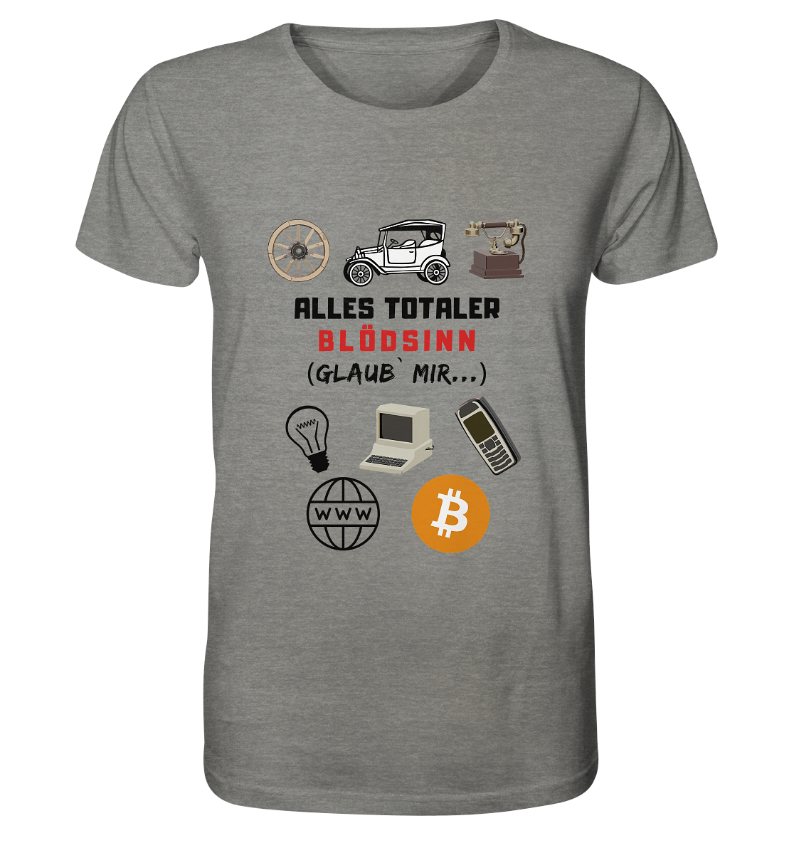 ALLES TOTALER BLÖDSINN (Glaub` mir...) -(Signalwort ROT, Grafiken, BTC Symbol)  - Organic Shirt