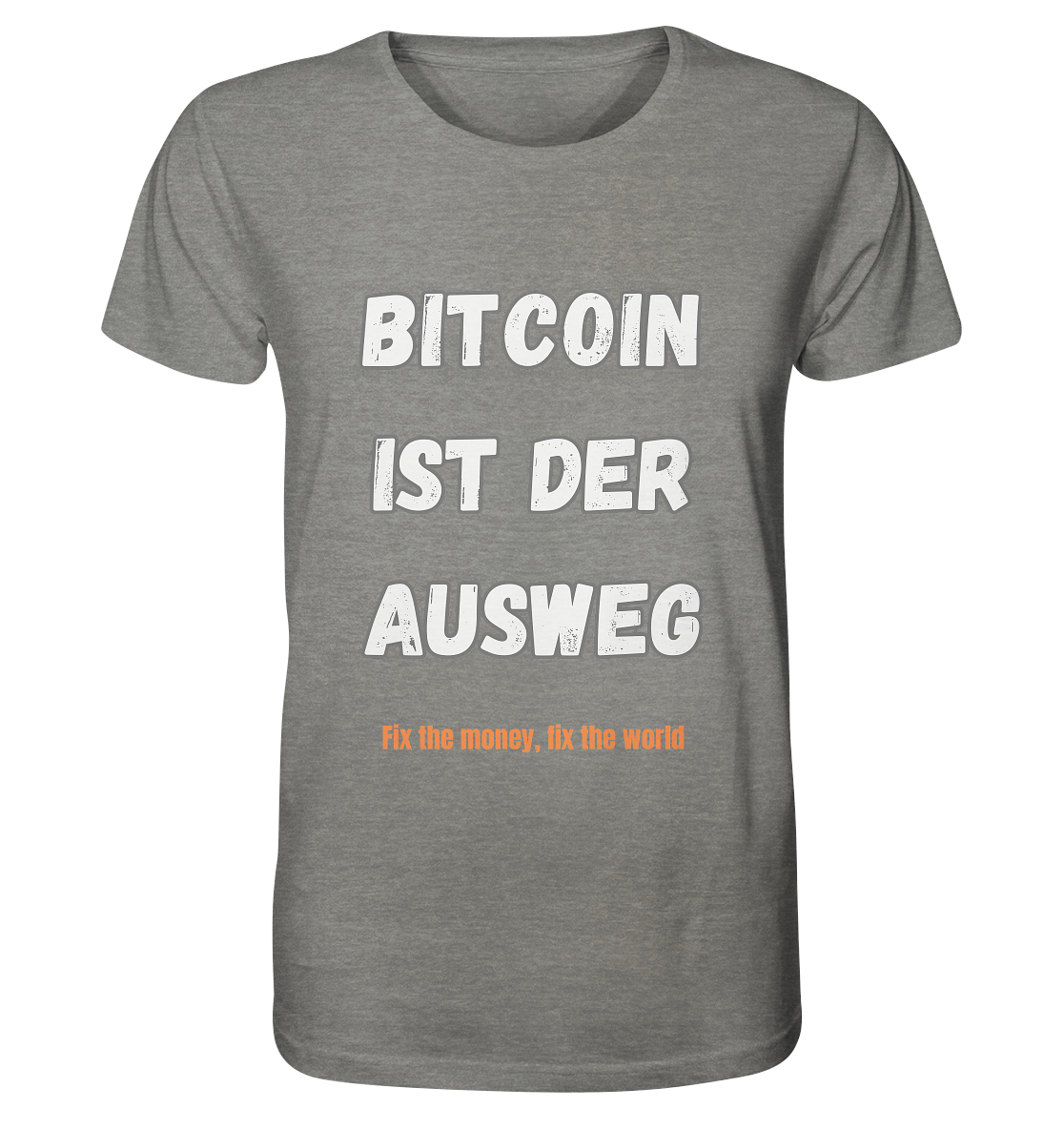 BITCOIN IST DER AUSWEG - fix the money fix the world   - Organic Shirt