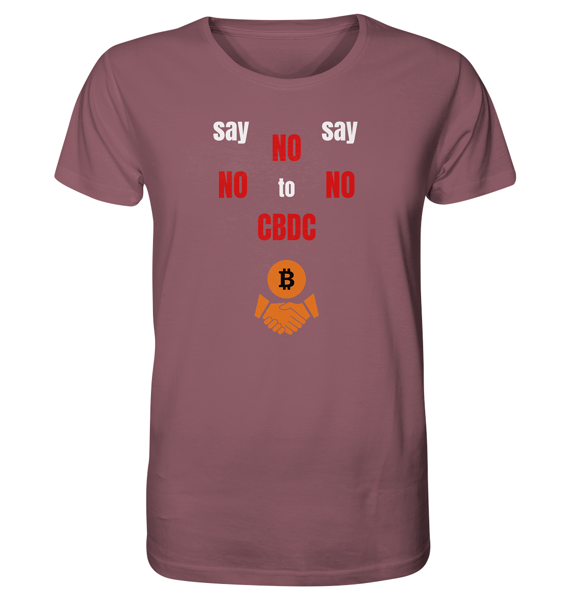 say NO NO NO to CBDC (+Bitcoin handshake)  - Var. weiss / rot - Organic Shirt