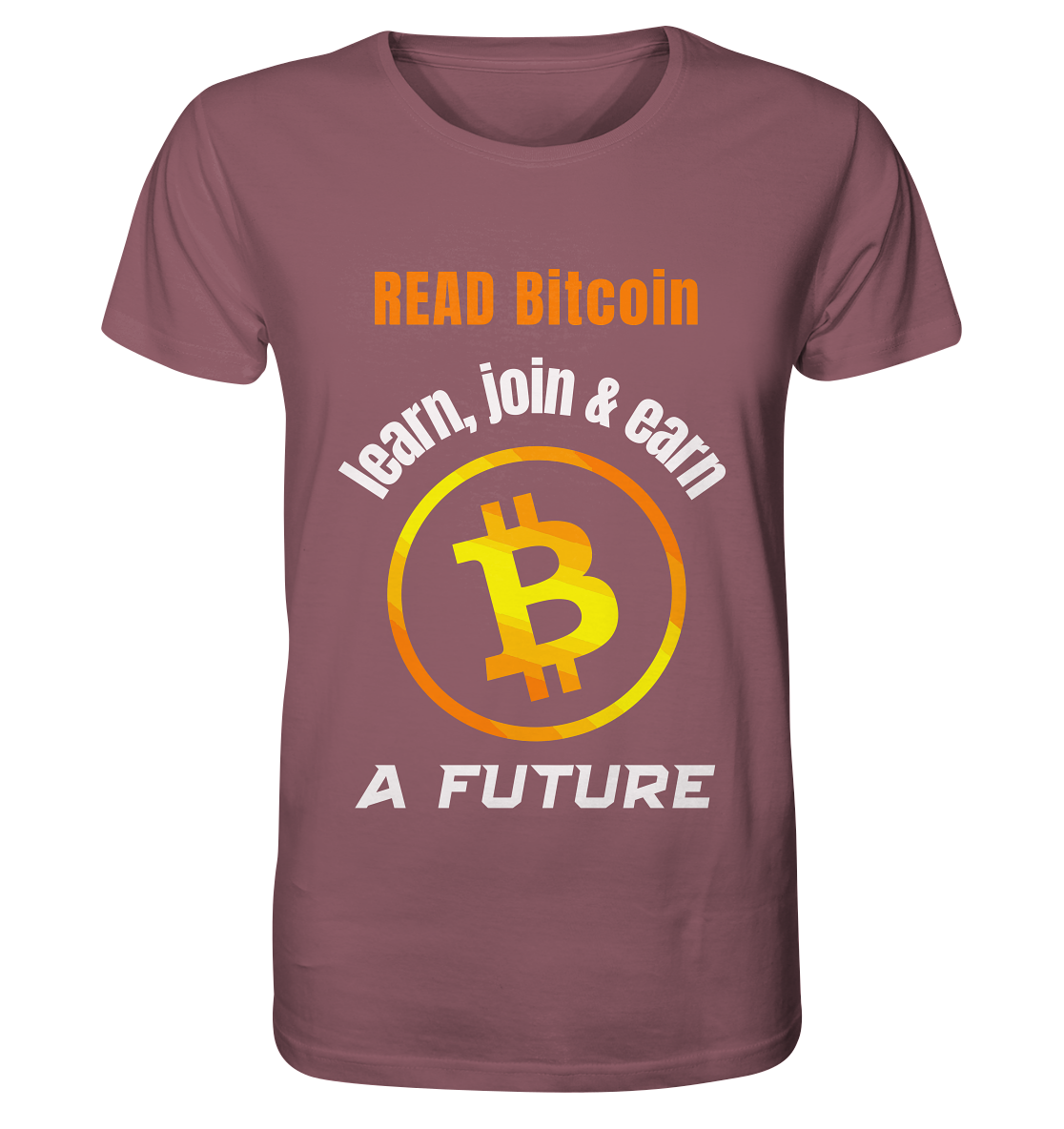 READ BITCOIN, learn & earn A FUTURE - Organic Shirt