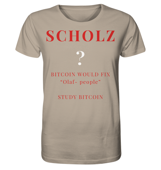 SCHOLZ ? BITCOIN WOULD FIX "Olaf people" - STUDY BITCOIN - Organic Shirt