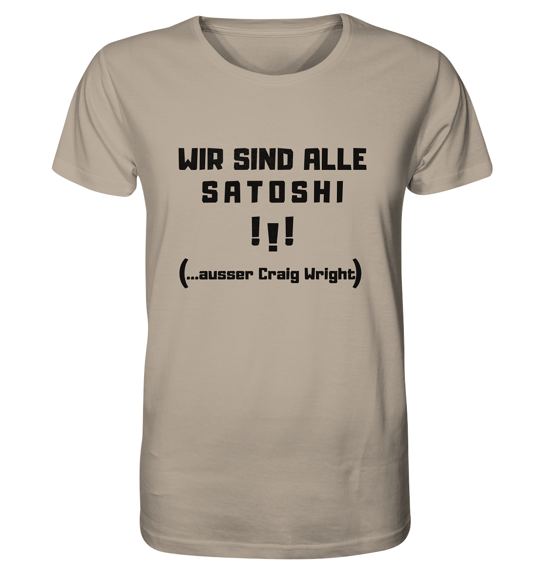 WIR SIND ALLE SATOSHI... ausser CRAIG WRIGHT (Version "!!!" ohne Lachen) - Organic Shirt