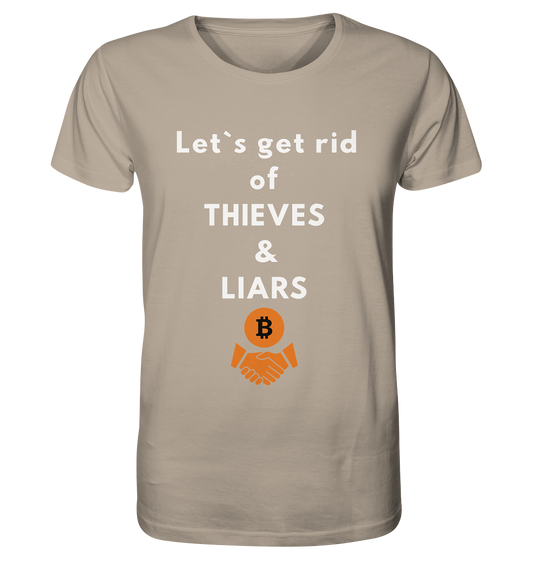 Let`s get rid of THIEVES & LIARS - Organic Shirt