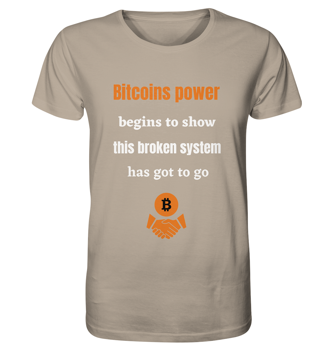 Bitcoins power begins to show this broken system has got to go - Organic Shirt