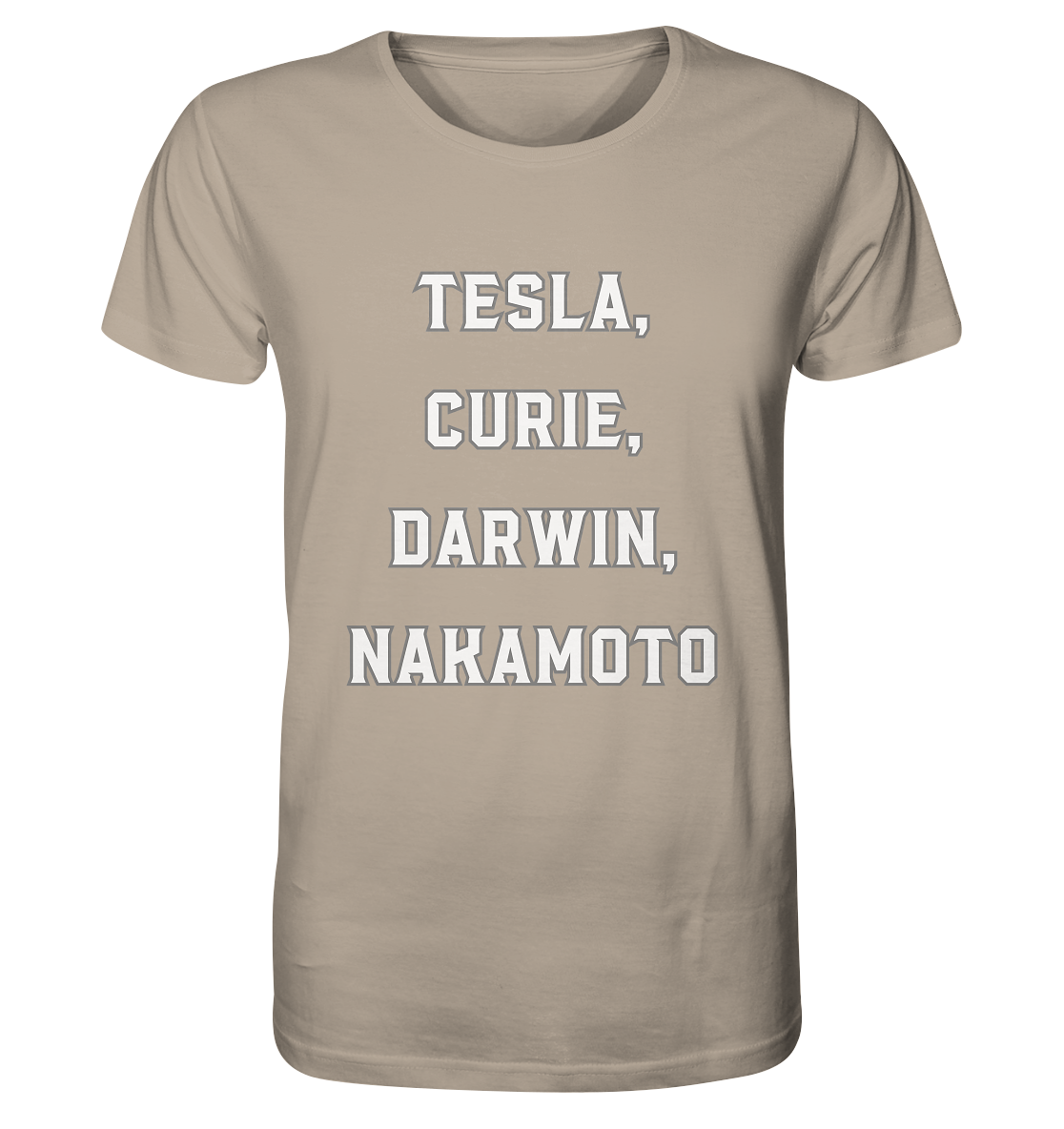 TESLA, CURIE, DARWIN, NAKAMOTO  - Organic Shirt