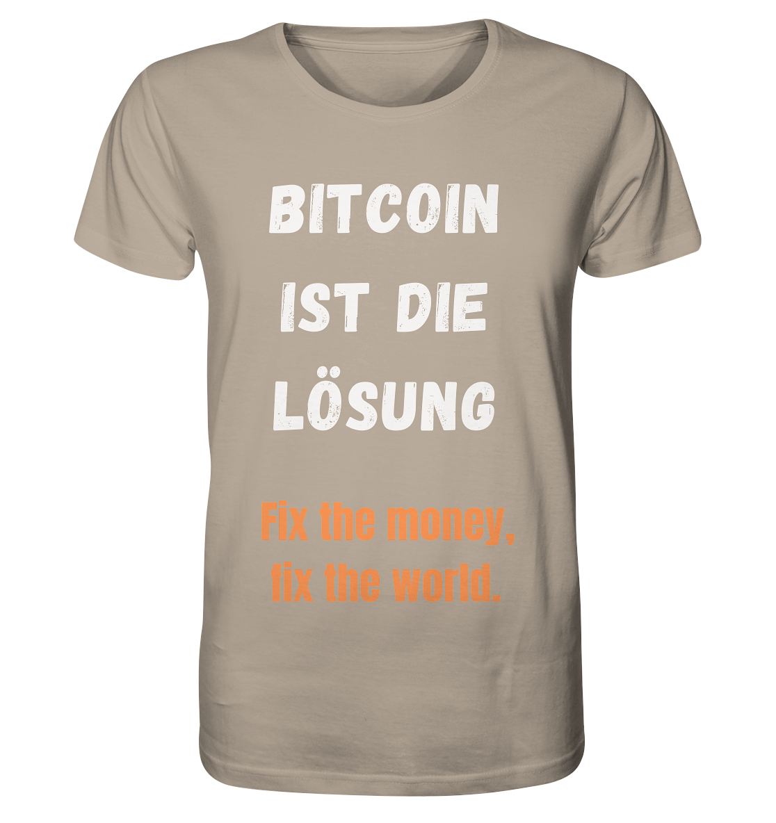 BITCOIN IST DIE LÖSUNG - Fix the money, fix the world   - Organic Shirt