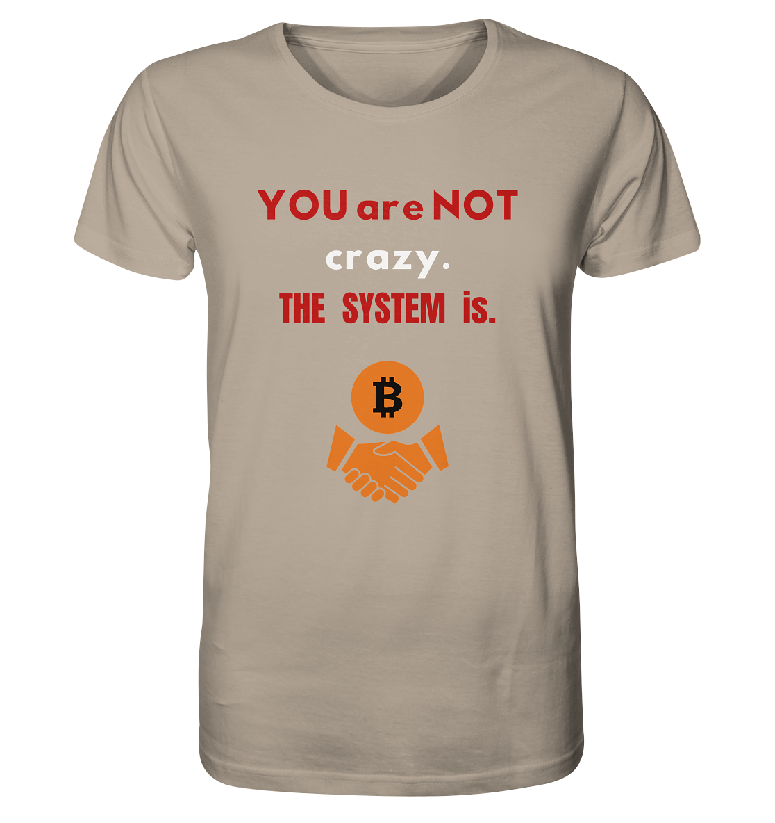 YOU are NOT crazy. THE SYSTEM is. (Variante BTC black) - Organic Shirt