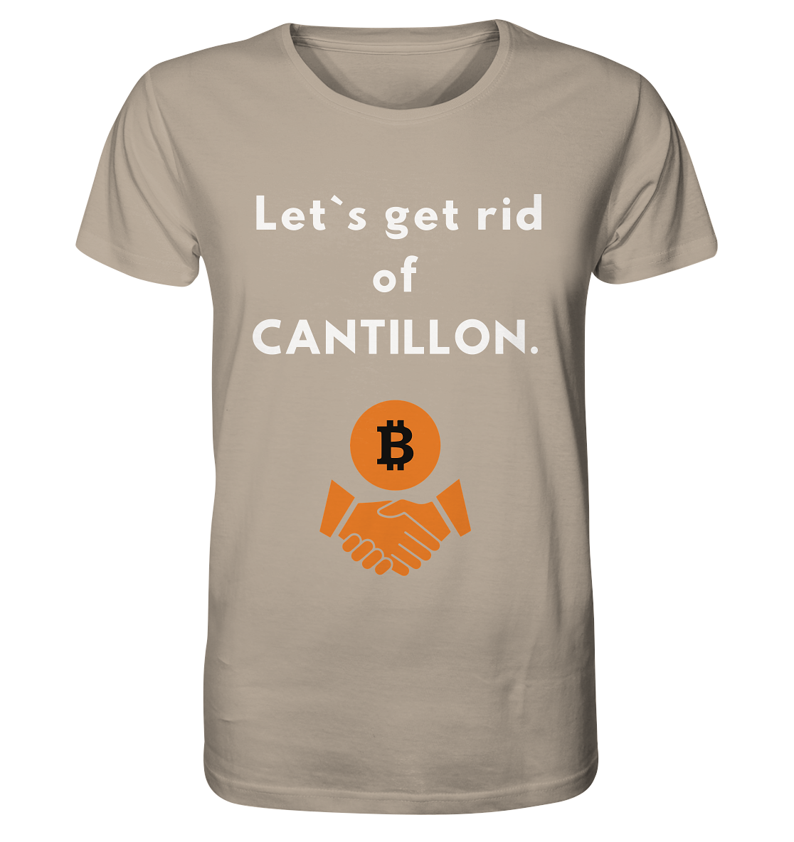 Let`s get rid of CANTILLON. - Organic Shirt