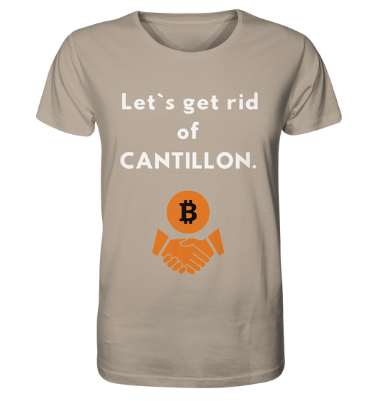 Let`s get rid of CANTILLON. - Organic Shirt