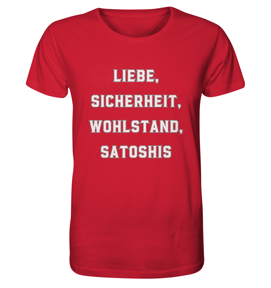 LIEBE, SICHERHEIT, WOHLSTAND, SATOSHIS - Organic Shirt