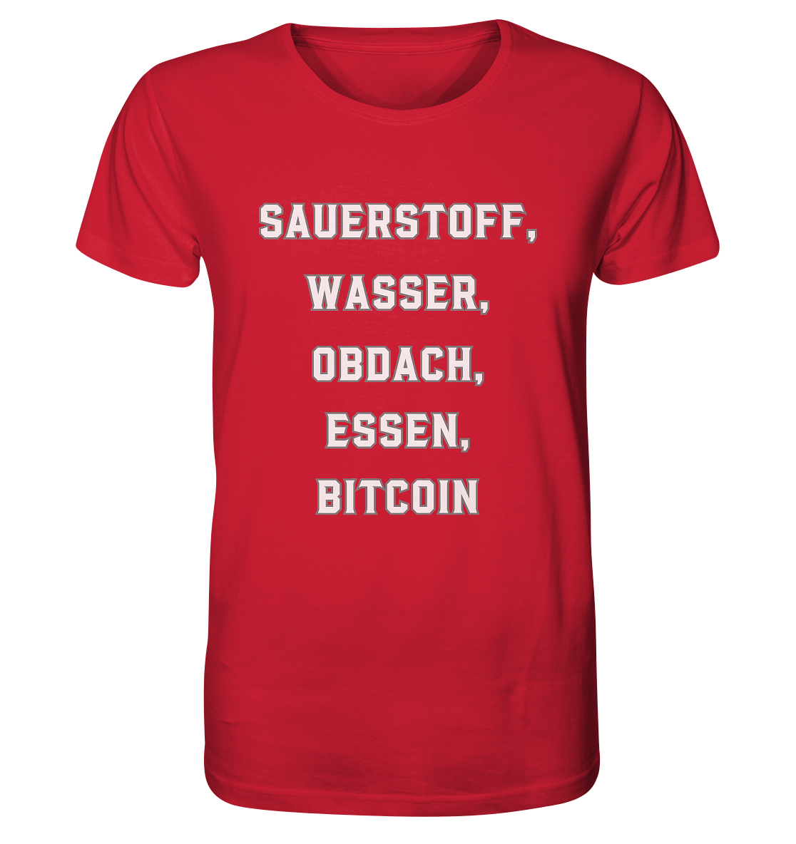 SAUERSTOFF, WASSER, OBDACH, ESSEN, BITCOIN - Organic Shirt