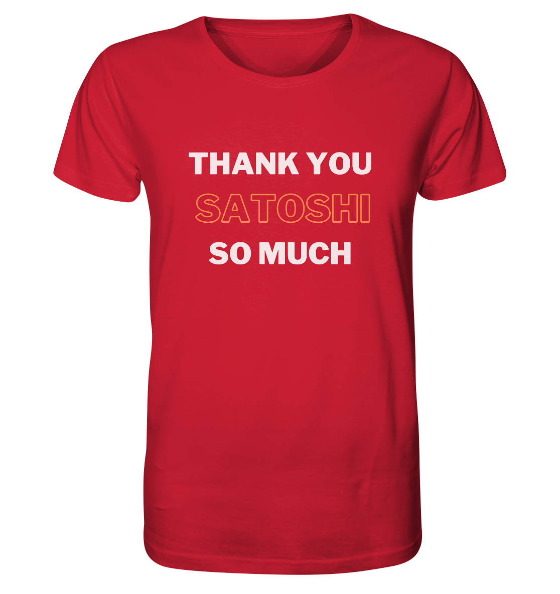 THANK YOU SO MUCH SATOSHI - Organic Shirt
