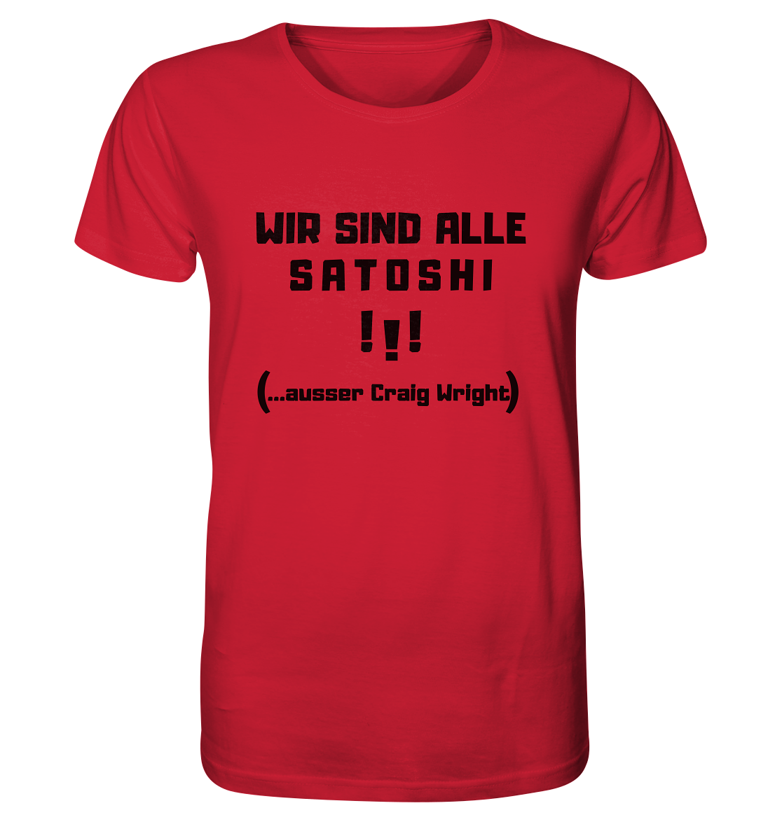 WIR SIND ALLE SATOSHI... ausser CRAIG WRIGHT (Version "!!!" ohne Lachen) - Organic Shirt