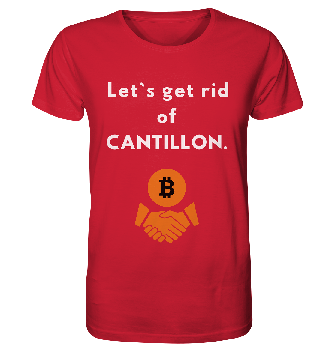 Let`s get rid of CANTILLON. - Organic Shirt