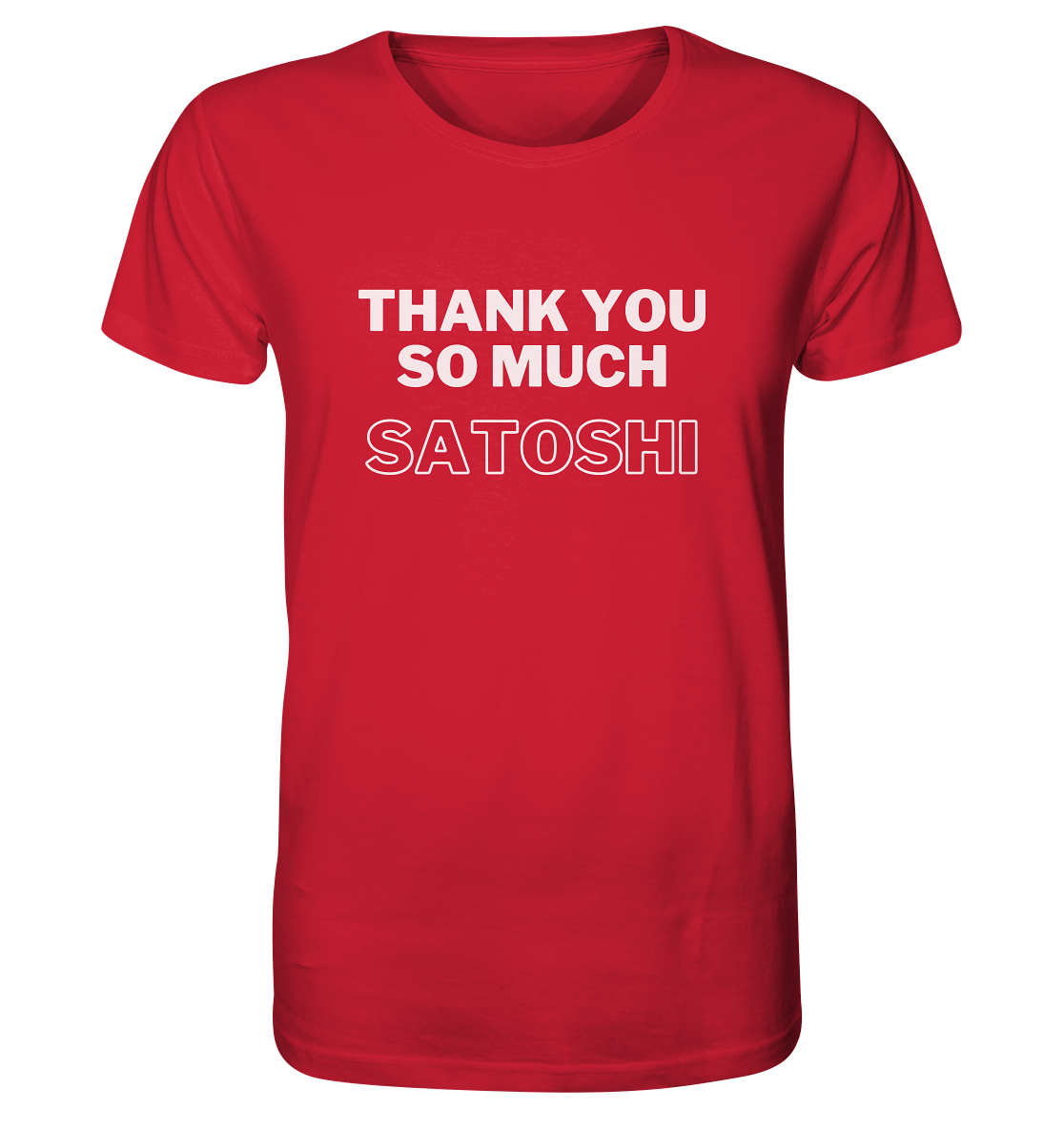 THANK YOU SO MUCH SATOSHI (Version pure white, andere Aufteilung)  - Organic Shirt