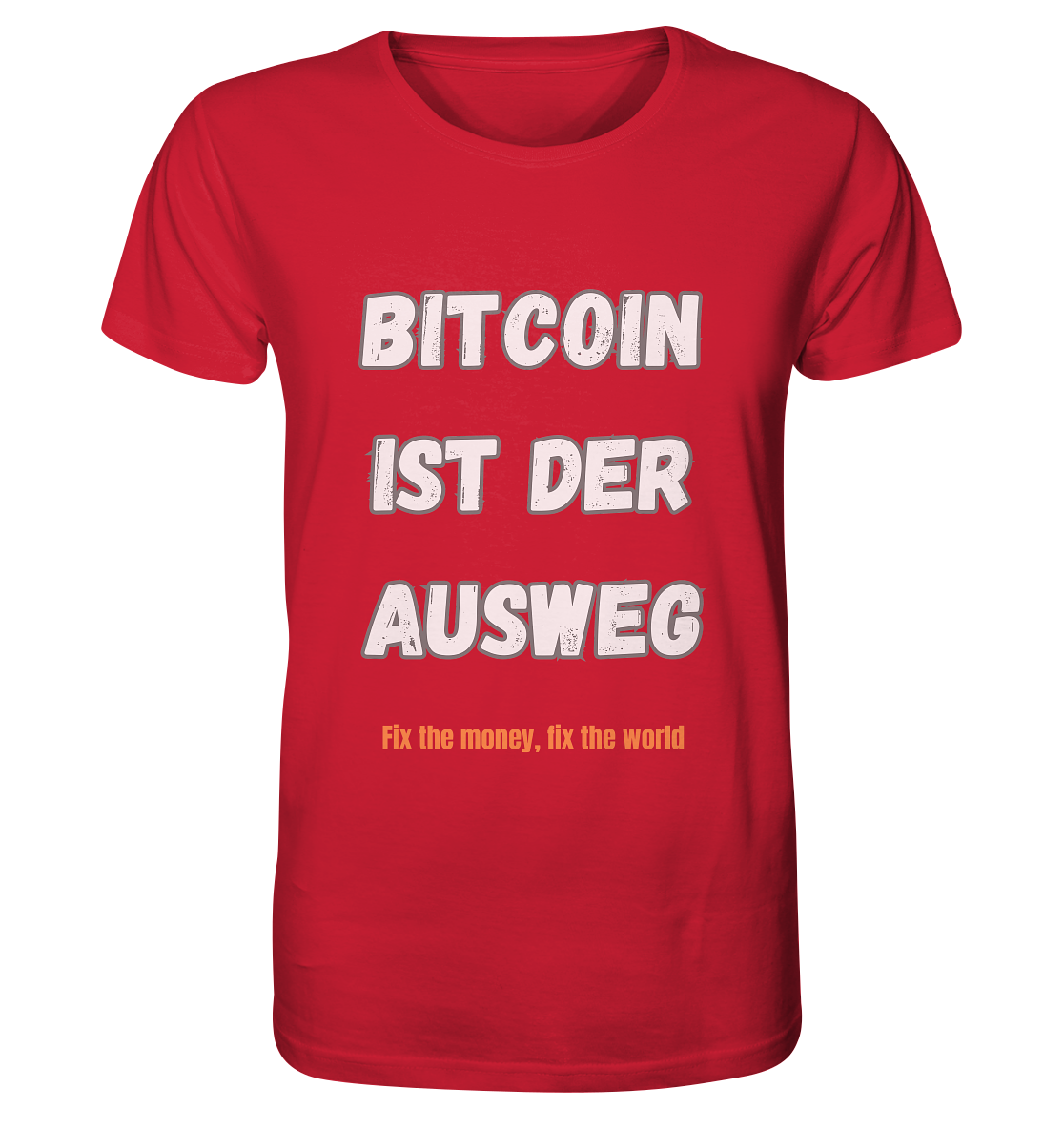 BITCOIN IST DER AUSWEG - fix the money fix the world   - Organic Shirt