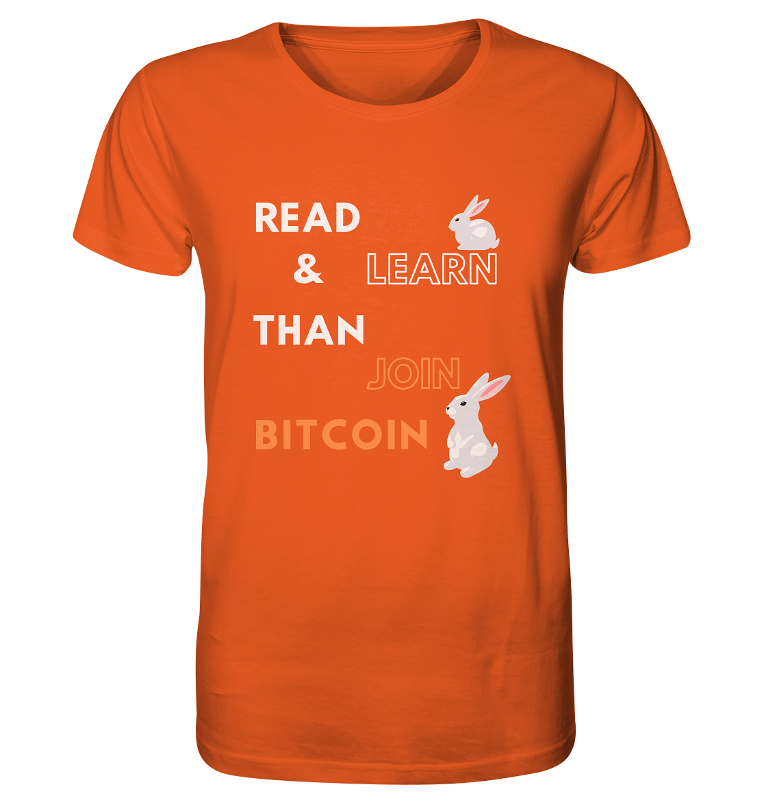 READ & LEARN, THAN JOIN BITCOIN - Bunny Version - Organic Shirt