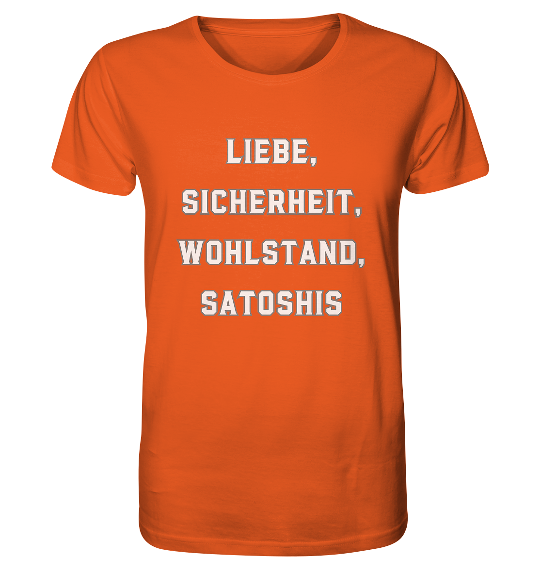LIEBE, SICHERHEIT, WOHLSTAND, SATOSHIS - Organic Shirt