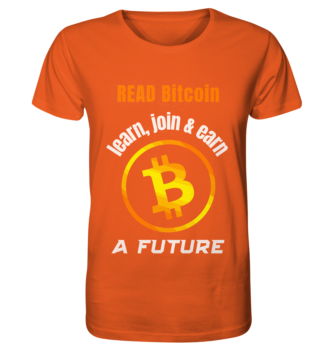 READ BITCOIN, learn & earn A FUTURE - Organic Shirt