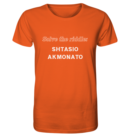 SOLVE THE RIDDLE - SHTASIO AKMONATO - Organic Shirt