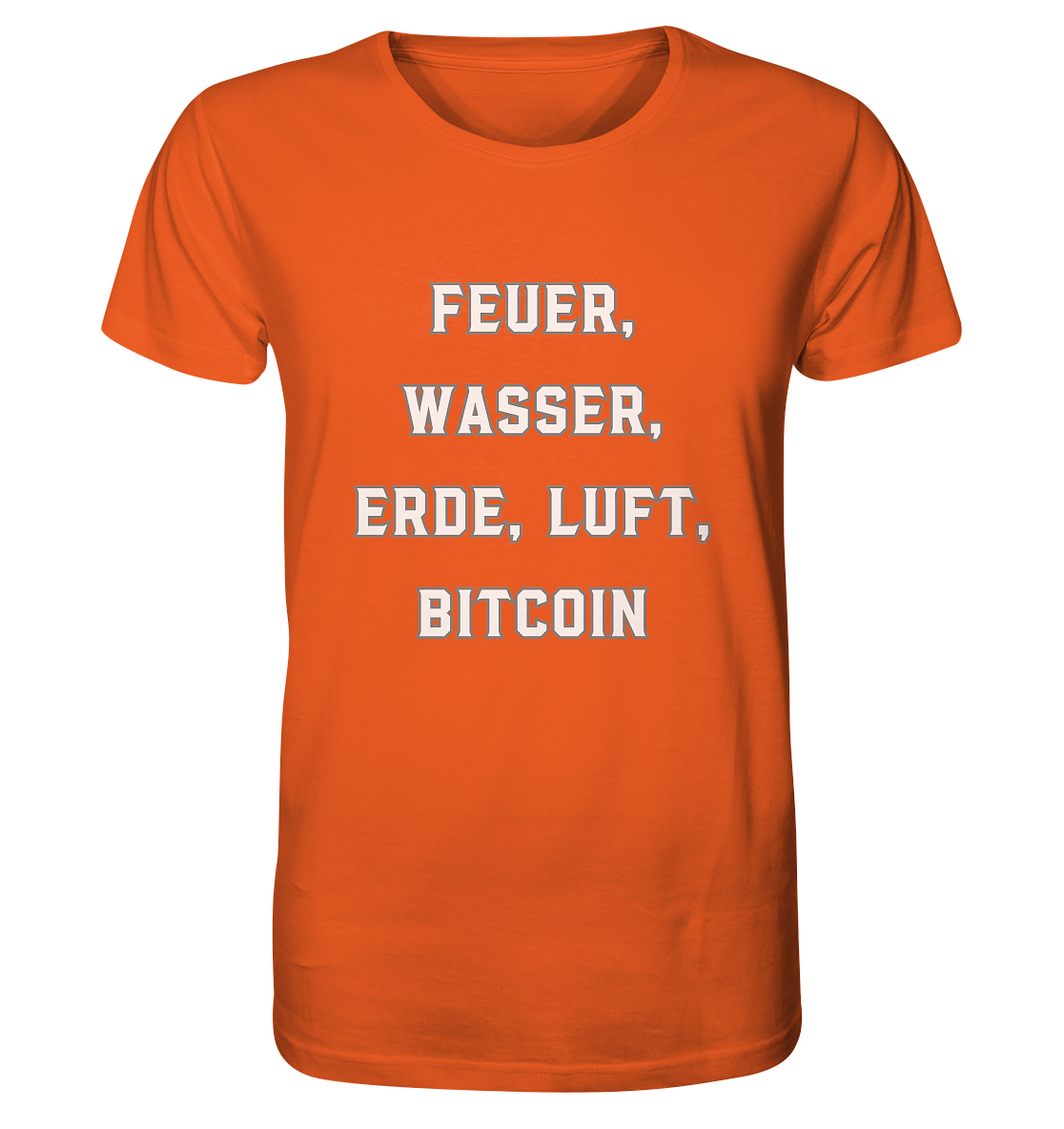 FEUER, WASSER, ERDE, LUFT, BITCOIN - Organic Shirt