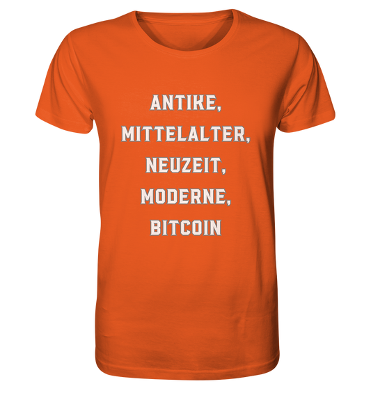 ANTIKE, MITTELALTER, NEUZEIT, MODERNE, BITCOIN - Organic Shirt