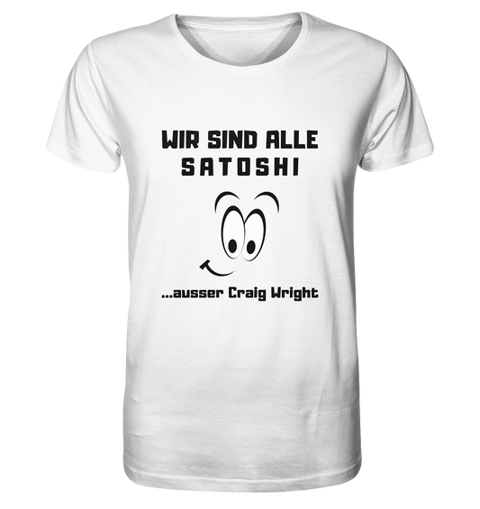 WIR SIND ALLE SATOSHI... ausser Craig White - Organic Shirt