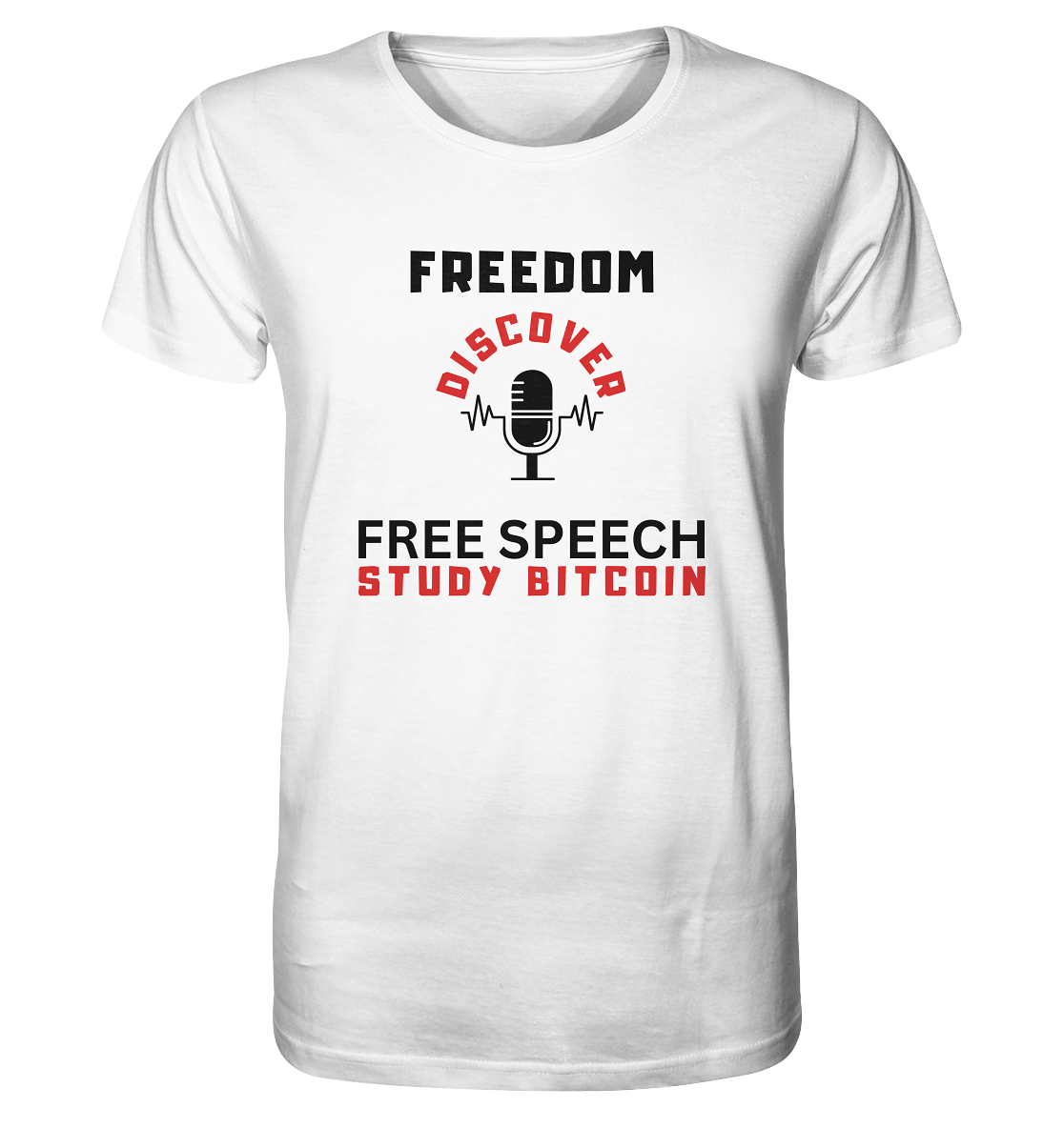 FREEDOM (Mikrofon) DISCOVER FREE SPEECH, STUDY BITCOIN   - Organic Shirt