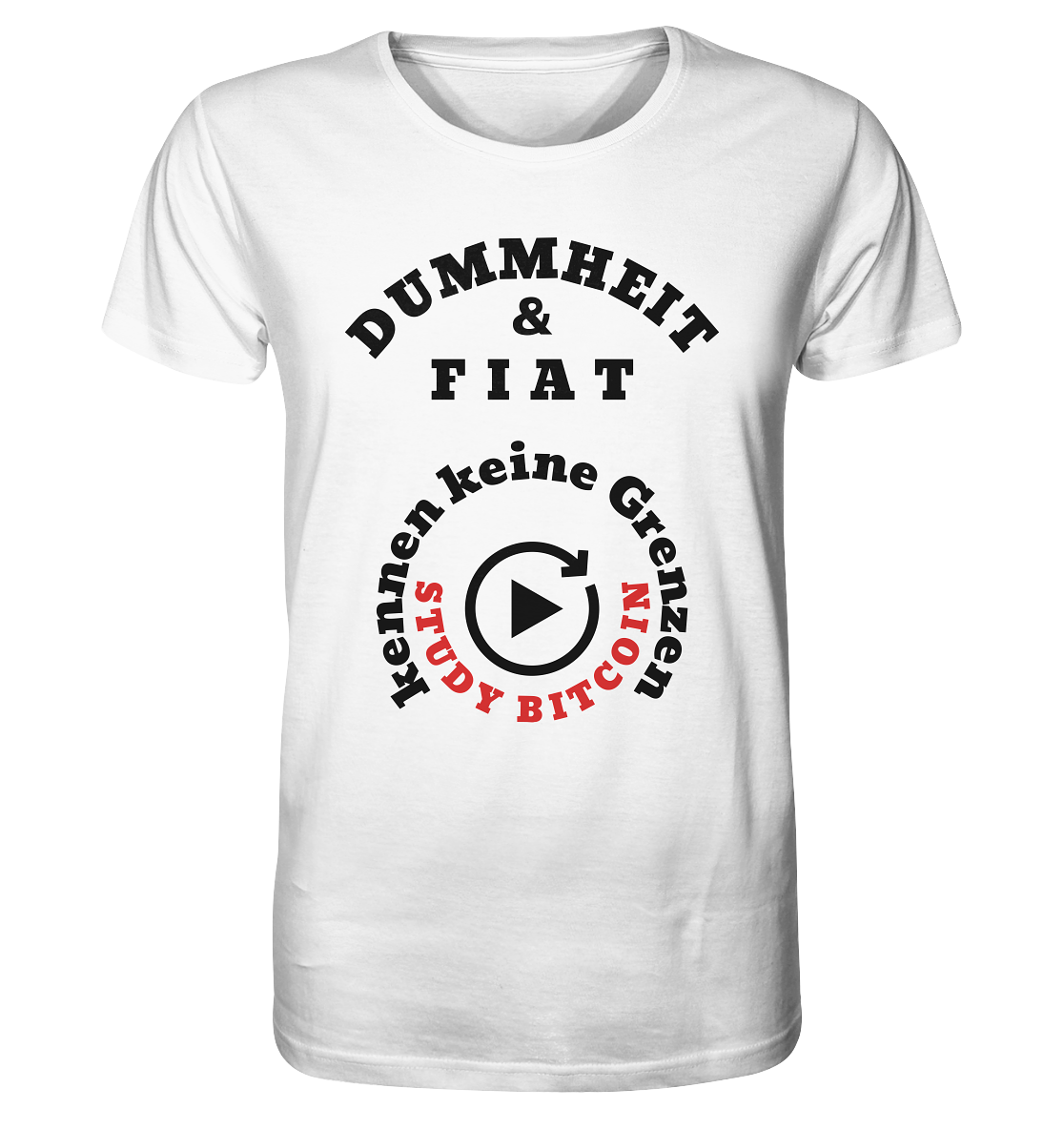 DUMMHEIT & FIAT kennen keine Grenzen - STUDY BITCOIN (rund in rund) - Organic Shirt