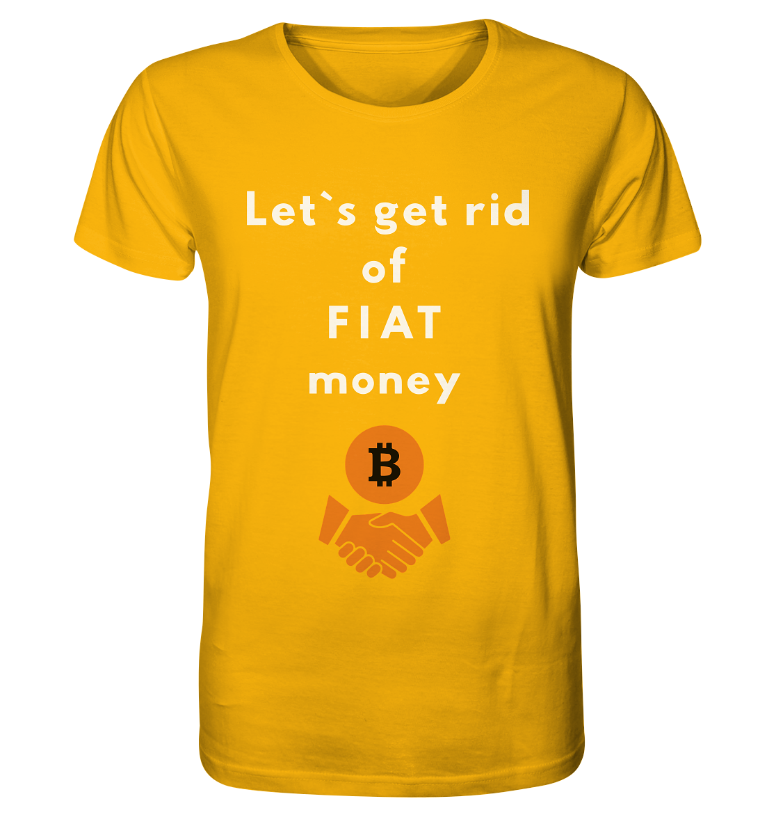 Let`s get rid of FIAT money - Organic Shirt