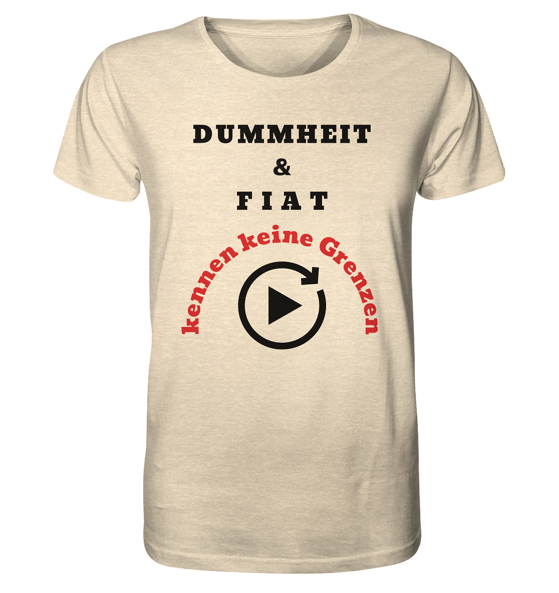 DUMMHEIT & FIAT kennen keine Grenzen (ROT) # PLAYBUTTON UNENDLICH   - Organic Shirt